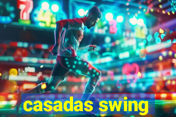 casadas swing